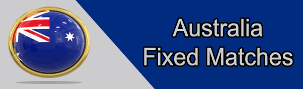 AUSTRALIA FIXED MATHCES AUSTRALIA FIXED MATHCES